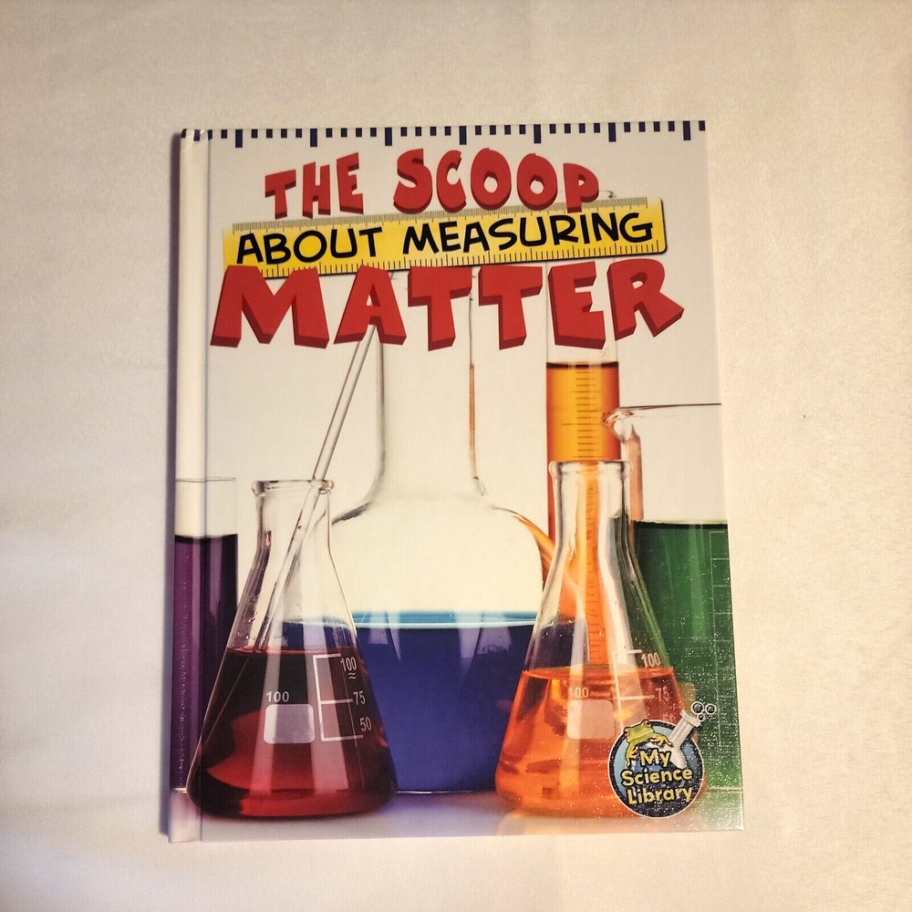 The Scoop About Measuring Matter My Science Library Book Very Good Condition Use